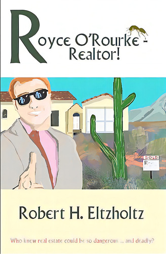 Royce O'rourke - Realtor!, De Eltzholtz, Robert H.. Editorial Createspace, Tapa Blanda En Inglés