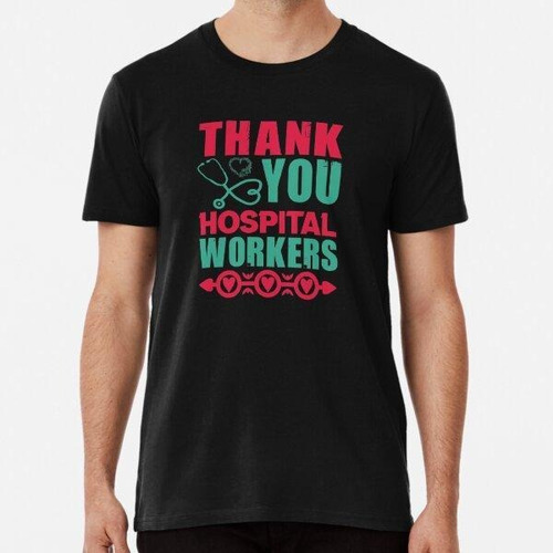 Remera Thank You Hospital Workers Algodon Premium