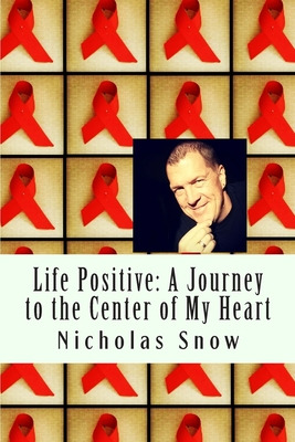 Libro Life Positive: A Journey To The Center Of My Heart ...