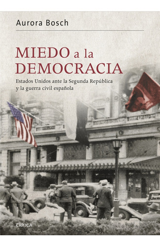 Miedo A La Democracia, De Aurora Bosch. Editorial Crítica, Tapa Blanda, Edición 1 En Español