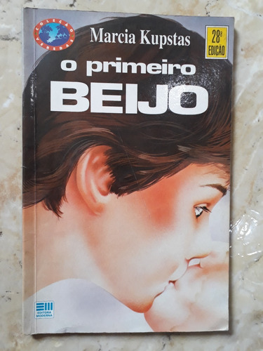 Livro: O Primeiro Beijo - Marcia Kupstas