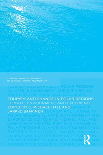 Tourism And Change In Polar Regions (contemporary Geographie