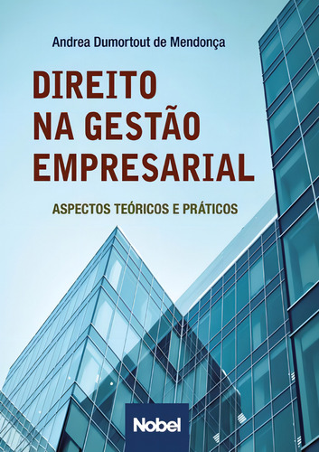 Direito na gestão empresarial, de Mendonça, Andrea Coelho de. Editorial Editora Nobel, capa mole em português, 2011