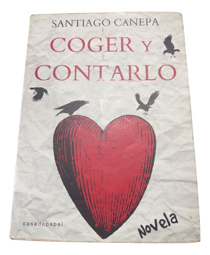 Libro Coger Y Contarlo( Santiago Canepa) (Usado)