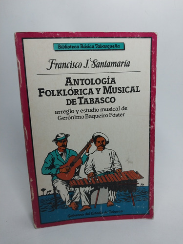 Antología Folklórica Y Musical De Tabasco Santamaría (Usado)