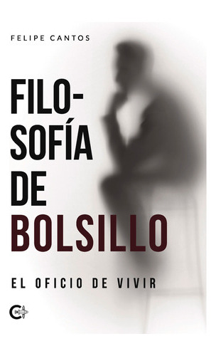Filosofía De Bolsillo - Cantos, Felipe  - * 
