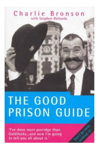 The Good Prison Guide - Stephen Richards, Charles Bron. Eb01