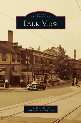 Park View, De Boese, Kent C.. Editorial Arcadia Lib Ed, Tapa Dura En Inglés