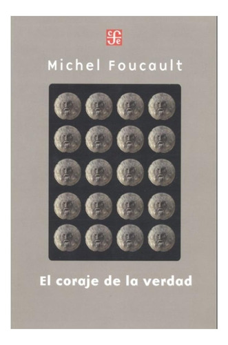 El Coraje De La Verdad, De Michel Foucault