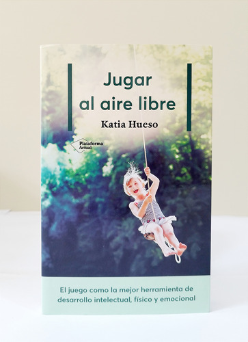 Jugar Al Aire Libre - Katia Hueso