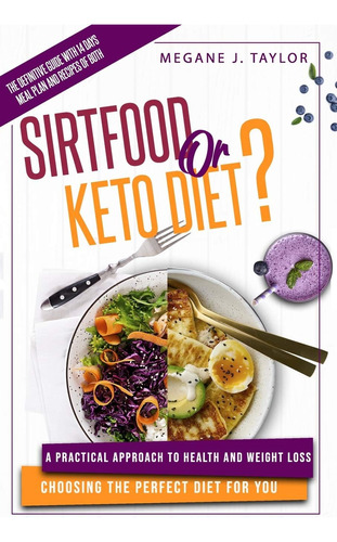 Libro: Sirtfood Or Keto Diet?: A Practical To Health And The
