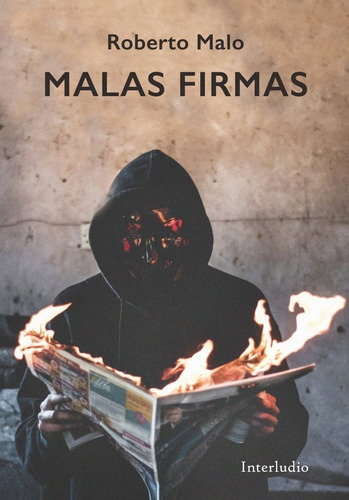 MALAS FIRMAS, de Malo Galve, Roberto. Editorial Interludio Ediciones, tapa blanda en español