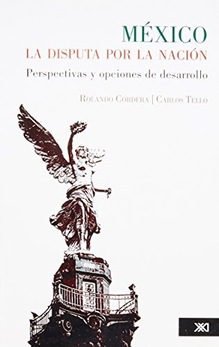 Libro México: La Disputa Por La Nación: Perspectivas Y Opc