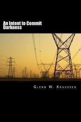 Libro An Intent To Commit Darkness - Mr Glenn W Krausser