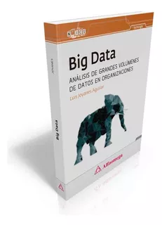 Big Data Análisis De Grandes Volúmenes De Datos En Organizac