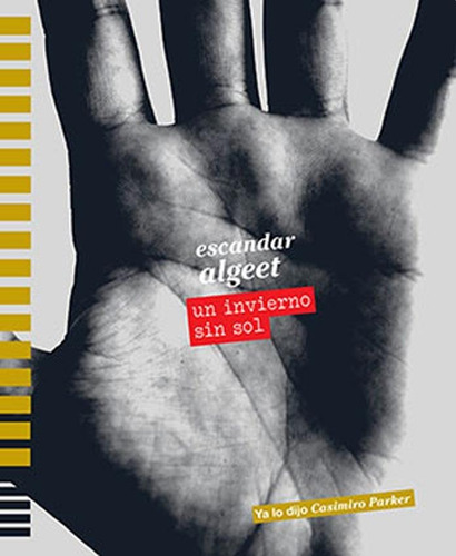 UN INVIERNO SIN SOL, de Escandar Algeet. Editorial Ya lo dijo Casimiro Parker en español
