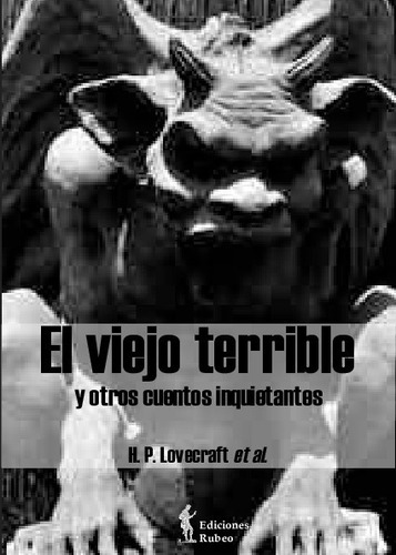 El Viejo Terrible Y Otros Cuentos Inquietantes - Lovecraft