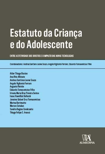 Estatuto Da Criança E Do Adolescente - Entre A Efet. Dos Di, De Ferraro; Filho; Souza (coords.). Editora Almedina Em Português