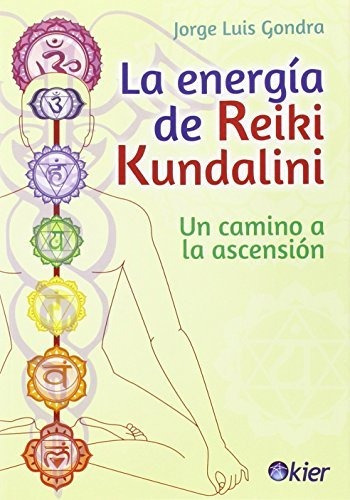 Libro La Energia De Reiki Kundalini: Un Camino A La Ascens
