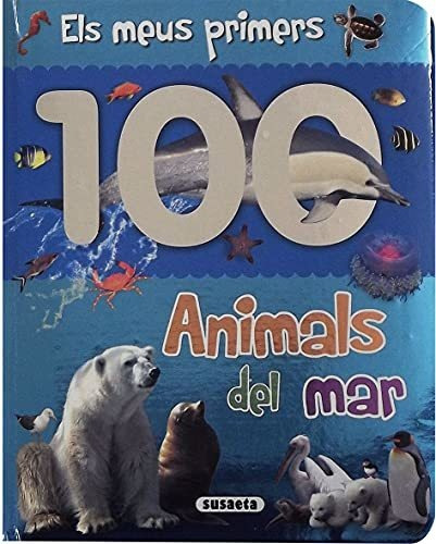Animals Del Mar (els Meus Primers 100 Animals)
