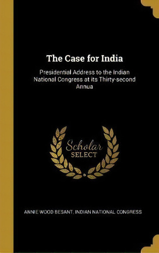 The Case For India, De Annie Wood Besant. Editorial Wentworth Press, Tapa Dura En Inglés