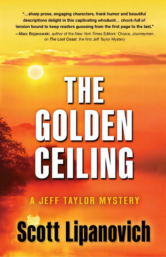 The Golden Ceiling: A Jeff Taylor Mystery, De Lipanovich, Scott. Editorial Encircle Pubn Llc, Tapa Blanda En Inglés