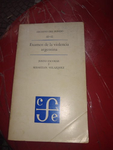 Examen De La Violencia Argentina Justo Escobar Casa32