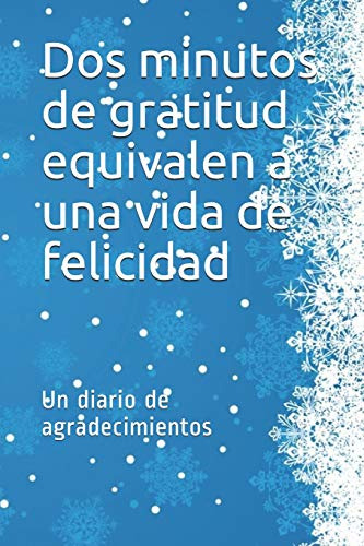 Dos Minutos De Gratitud Equivalen A Una Vida De Felicidad: U