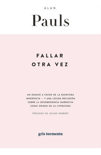 Fallar Otra Vez, De Alan Pauls. Editorial Gris Tormenta En Español