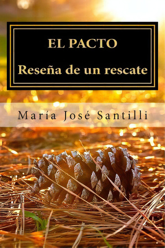 El Pacto: Reseãâ±a De Un Rescate, De Santilli, Maria Jose. Editorial Createspace, Tapa Blanda En Español