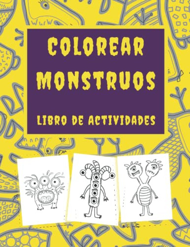 Colorear Monstruos Libro De Actividades: Cuaderno Para Color