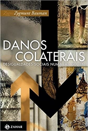 Livro Danos Colaterais: Desigualdades Sociais Numa Era Global - Zygmunt Bauman [2013]