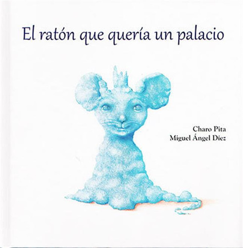 El Raton Que Queria Un Palacio - Vv,aa,