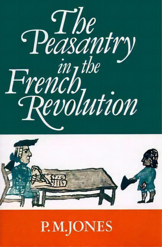 The Peasantry In The French Revolution, De P. M. Jones. Editorial Cambridge University Press, Tapa Blanda En Inglés