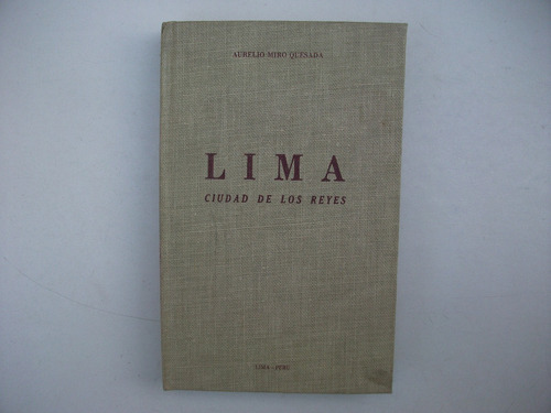 Lima - Ciudad De Los Reyes - Aurelio Miro Quesada