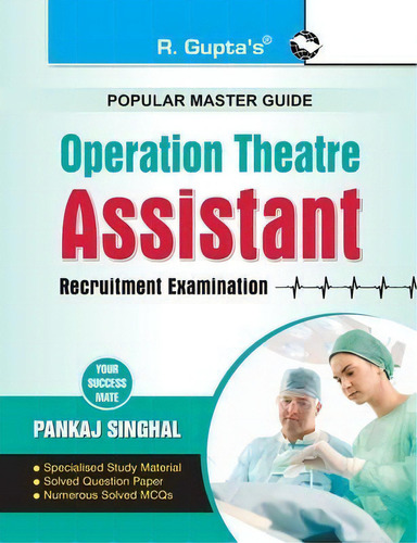 Operation Theatre : Assistant Recruitment Exam Guide, De Pankaj Sehgal. Editorial Ramesh Publishing House, Tapa Blanda En Inglés