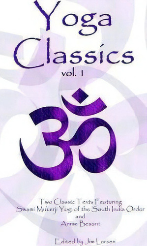 Yoga Classics Vol. 1, De Jim Larsen. Editorial Createspace Independent Publishing Platform, Tapa Blanda En Inglés
