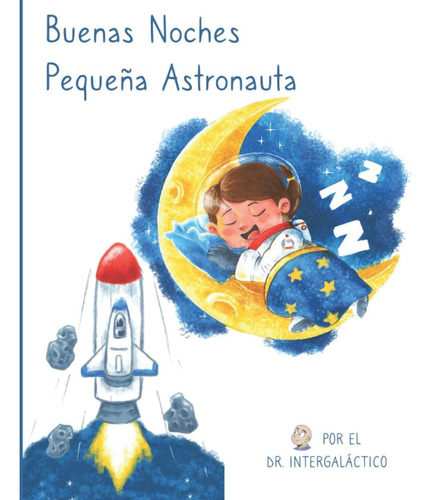 Libro: Buenas Noches Pequeña Astronauta (good Series)