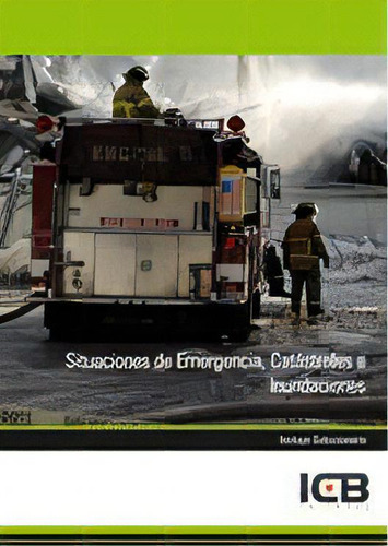 Situaciones De Emergencia, Catãâ¡strofes E Inundaciones, De Varios Autores., Vol. 1. Editorial Icb Editores, Tapa Blanda En Español