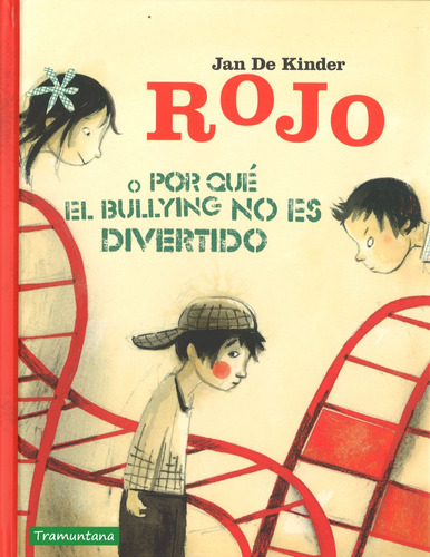 Rojo O Por Que El Bullying No Es Divertido - De Kinder Jan