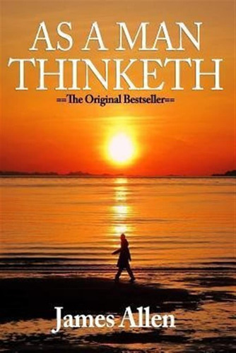 As You Think : As A Man Thinketh - Modern English Version...