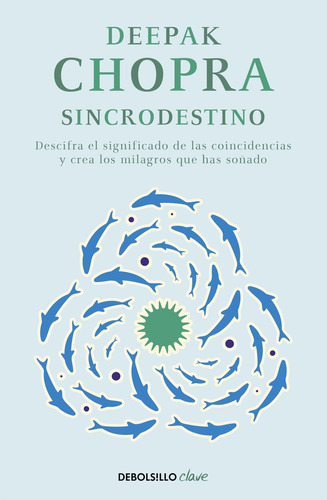 Sincrodestino, De Deepak, Chopra. Editorial Debolsillo, Tapa Blanda, Edición 1 En Español