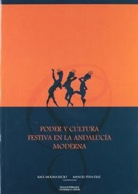 Libro Poder Y Cultura Festiva En La Andalucã­a Moderna - ...