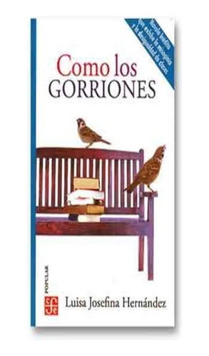 Libro Fisico Como Los Gorriones. Luisa Josefina Hernandez