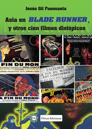 Asia En Blade Runner, Y Otros Cien Filmes Distãâ³picos, De Gil Fuensanta, Jesús. Editorial Diwan Mayrit, Tapa Blanda En Español