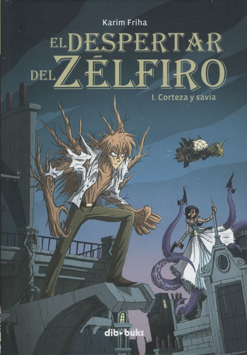 Corteza Y Salvia - El Despertar Del Zelfiro 1, de Friha, Karim. Editorial DIBBUKS, tapa dura en español, 2019