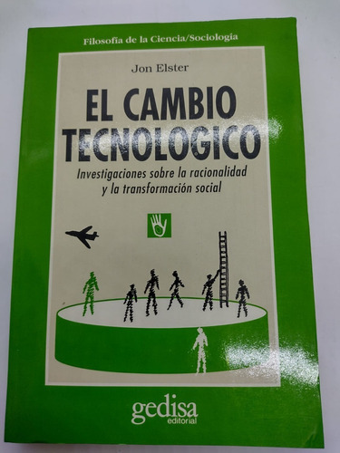 El Cambio Tecnologico - Jon Elster - Gedisa - Usado 