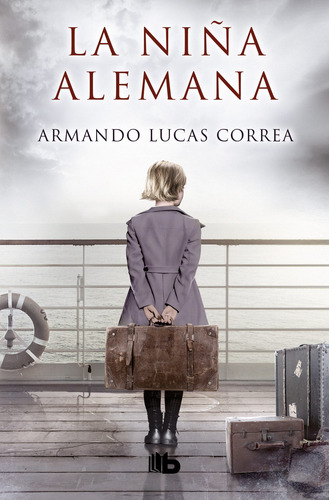 La Niña Alemana, de Correa, Armando Lucas. B de Bolsillo Editorial B de Bolsillo, tapa blanda en español, 2019