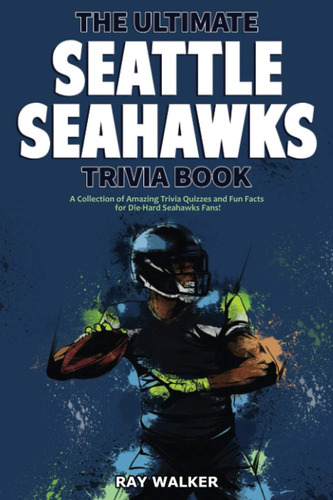 Libro: El Último Libro Trivia Seattle Seahawks: ¡una