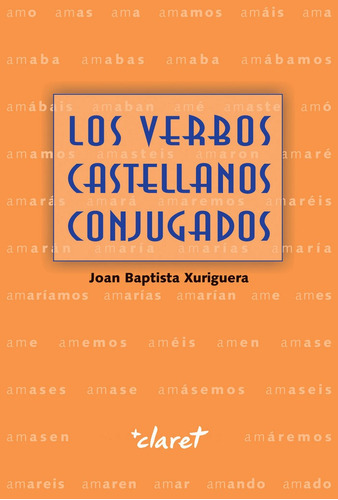 Los Verbos Castellanos Conjugados, De Xurriguera Parramona, Joan Baptista. Editorial Claret, Tapa Blanda En Español